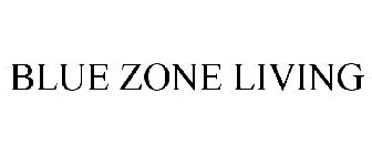 BLUE ZONE LIVING