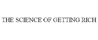 THE SCIENCE OF GETTING RICH