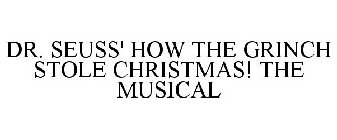 DR. SEUSS' HOW THE GRINCH STOLE CHRISTMAS! THE MUSICAL