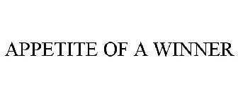 APPETITE OF A WINNER