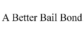 A BETTER BAIL BOND