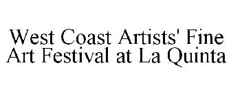 WEST COAST ARTISTS' FINE ART FESTIVAL AT LA QUINTA