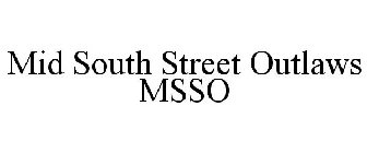 MID SOUTH STREET OUTLAWS MSSO