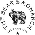 THE BEAR & MONARCH SAN FRANCISCO