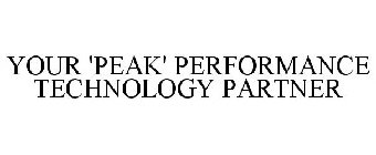 YOUR 'PEAK' PERFORMANCE TECHNOLOGY PARTNER