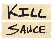 KILL SAUCE