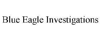 BLUE EAGLE INVESTIGATIONS