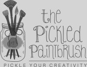 THE PICKLED PAINTBRUSH PICKLE YOUR CREATIVITY