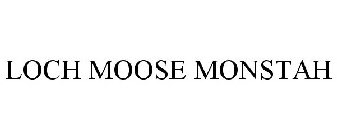 LOCH MOOSE MONSTAH