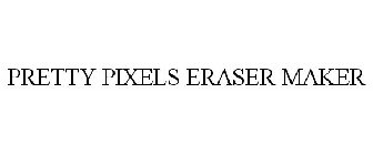 PRETTY PIXELS ERASER MAKER