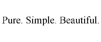 PURE. SIMPLE. BEAUTIFUL.