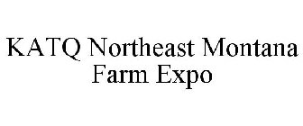 KATQ NORTHEAST MONTANA FARM EXPO