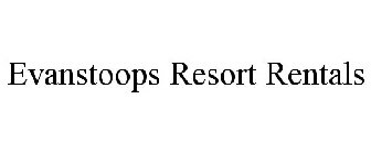EVANSTOOPS RESORT RENTALS