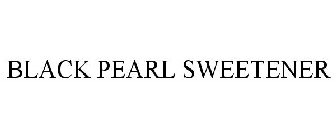 BLACK PEARL SWEETENER