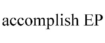 ACCOMPLISH EP