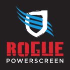 ROGUE POWERSCREEN