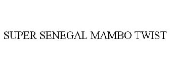 SUPER SENEGAL MAMBO TWIST