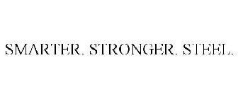 SMARTER. STRONGER. STEEL.