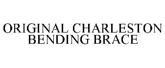 ORIGINAL CHARLESTON BENDING BRACE