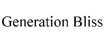 GENERATION BLISS