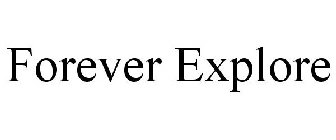 FOREVER EXPLORE