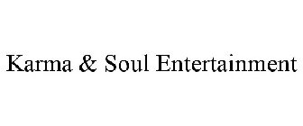 KARMA & SOUL ENTERTAINMENT