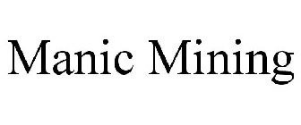 MANIC MINING