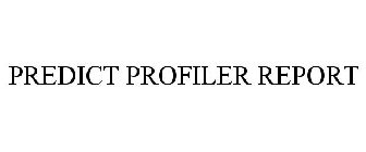 PREDICT PROFILER REPORT