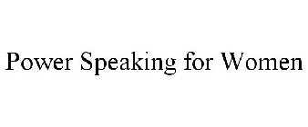 POWER SPEAKING FOR WOMEN