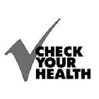 CHECK YOUR HEALTH