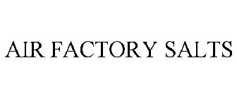 AIR FACTORY SALTS
