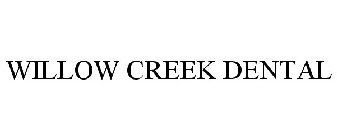 WILLOW CREEK DENTAL