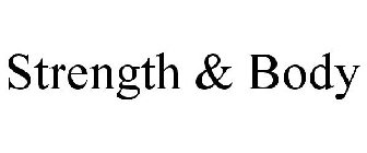 STRENGTH & BODY