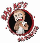 BAD AS'S SANDWICH