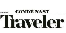 TRUTH IN TRAVEL CONDÉ NAST TRAVELER