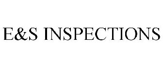 E&S INSPECTIONS