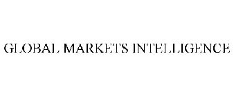 GLOBAL MARKETS INTELLIGENCE