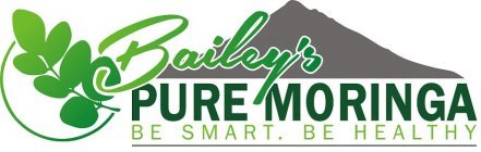 BAILEY'S PURE MORINGA BE SMART. BE HEALTHY