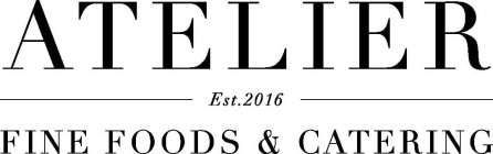 ATELIER EST.2016 FINE FOODS & CATERING