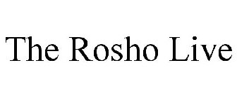 THE ROSHO LIVE