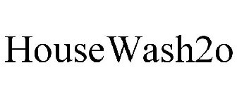 HOUSEWASH2O