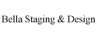 BELLA STAGING & DESIGN