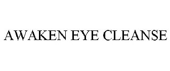 AWAKEN EYE CLEANSE