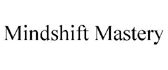 MINDSHIFT MASTERY