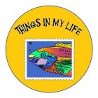 THINGS IN MY LIFE