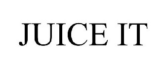 JUICE IT