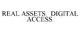 REAL ASSETS. DIGITAL ACCESS.