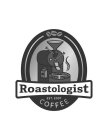 ROASTOLOGIST COFFEE EST. 2007