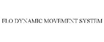 FLO DYNAMIC MOVEMENT SYSTEM