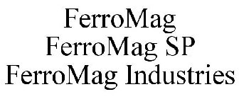 FERROMAG FERROMAG SP FERROMAG INDUSTRIES